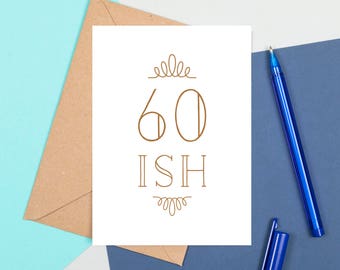 Funny 60th Birthday Card, Funny Age Birthday Card, 60 ish Birthday Card, Old Age Birthday Card, Milestone Birthday Card, 60th Birthday Card