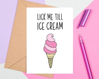 Cheeky Ice Cream Card, Rudy Anniversary Card, Lick Me Till Ice Cream, Cheesy Anniversary, Funny Card Boyfriend, Rude Card For Girlfriend