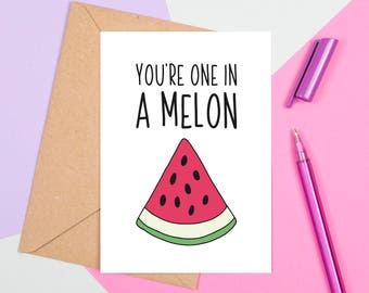 You're One In A Melon Card, Cute Anniversary Card, Funny Card Boyfriend, One In A Melon Funny, Card For Girlfriend, Husband Card, Funny