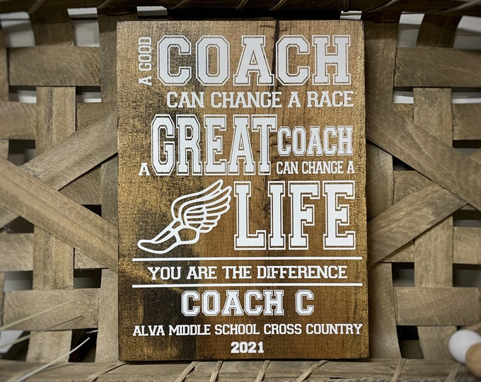 Track Coach Wood Sign, End of the Year Gift for Track and Field Coach, A Good Coach Can Change a Race a Great Coach Can Change a Life