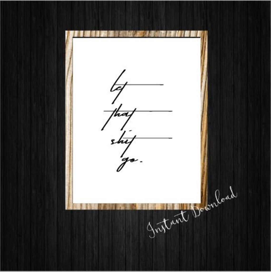 Let That Shit Go Printable Instant Download Digital Art | Etsy
