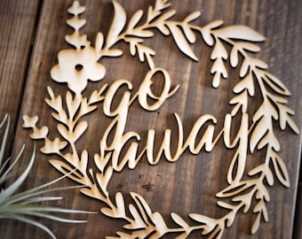 Go Away Laurel Wood Door Hanger, Wreath Accessory Decor, Laser Cutout Words 3D Quote Accent Front Door Porch Floral Funny