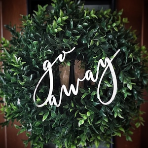 Go Away Wood Door Hanger, Wreath Accessory Decor, Laser Cutout Words 3D Quote Wreath Addition Wreath Accent