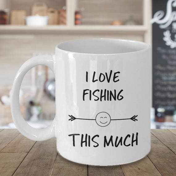 Funny Coffee Mug ~ I Love Fishing This Much ~ Fisherman Mug ~ Gift for Fishermen ~ Fishing Mug ~  Angler Gifts ~ Fishing Gifts ~ 2 Sizes
