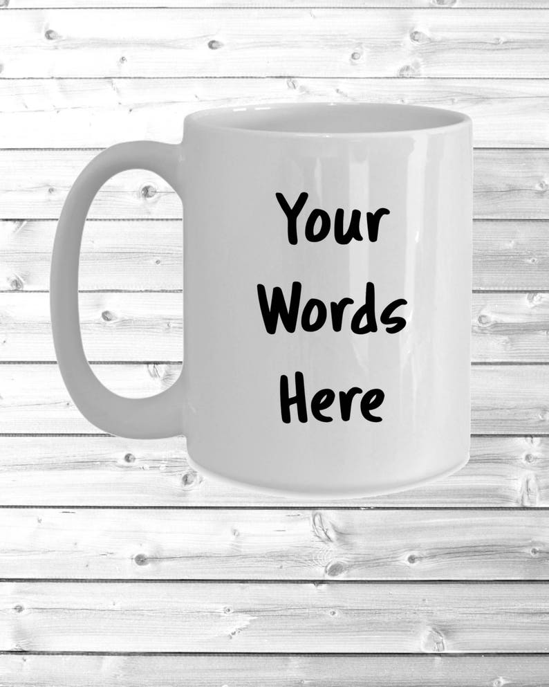 Custom Mug Design White Personalized Mug Customizable Coffee Mug