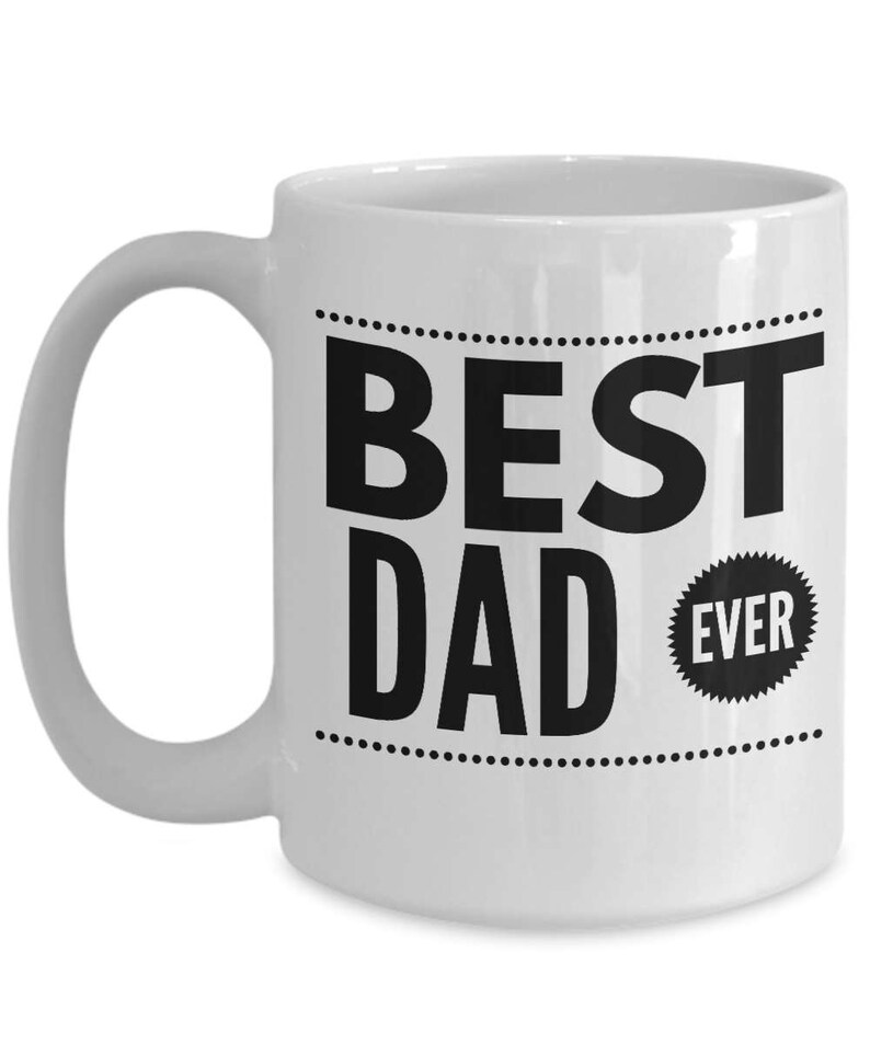 Best Dad Ever Dad Coffee Mug 2 Sizes Available Whimsical Etsy