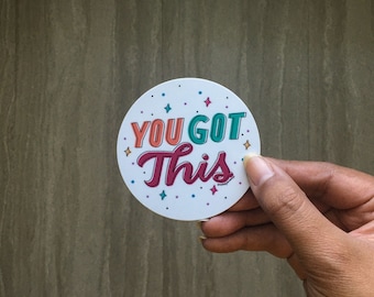 You Got This Sticker: Inspirational Vinyl Decal