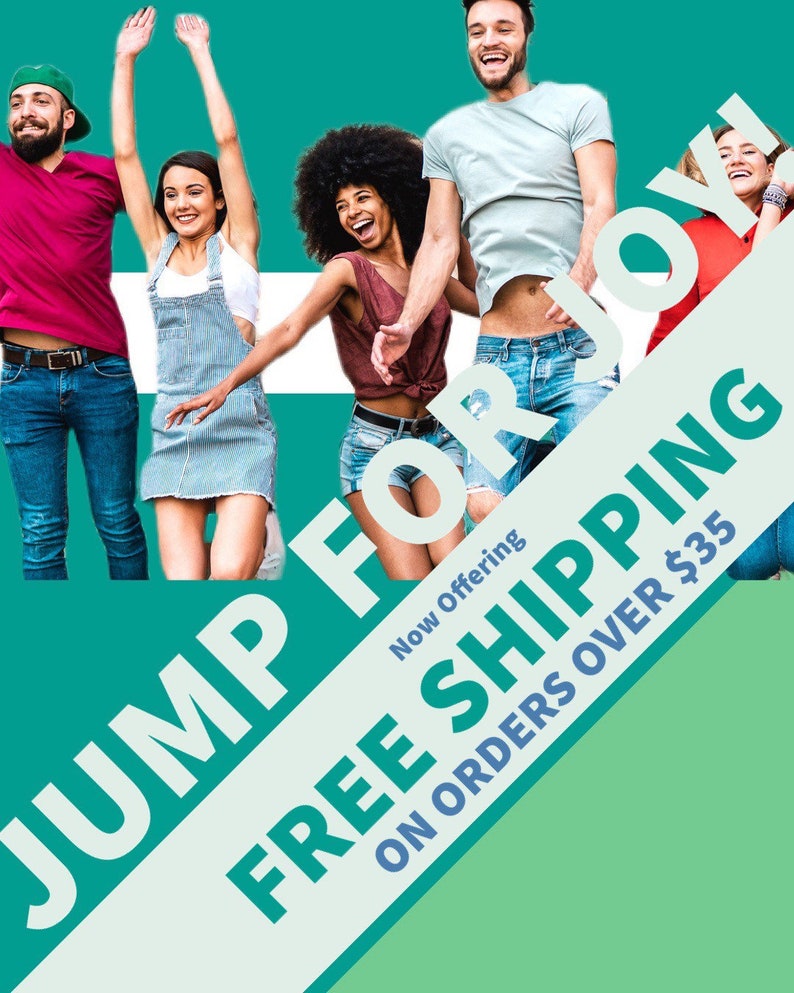 May include: A promotional image featuring a group of diverse people jumping for joy against a teal and green background. The text "JUMP FOR JOY! FREE SHIPPING" is prominently displayed, with additional text indicating the offer applies to orders over $35.