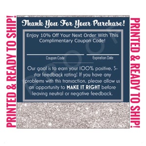 May include: A printed card with the text "Thank You For Your Purchase!" in a decorative font. The card includes a coupon code offer for 10% off the next order and a customer service message. The border reads "PRINTED & READY TO SHIP!"