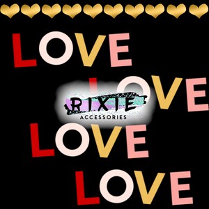 May include: A black background with a gold heart border. The word "LOVE" is repeated four times in red, white, and gold letters. The text "RIXIE ACCESSORIES" is in the center of the image in a purple, pink, and blue font.