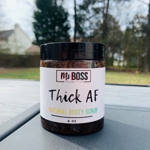 Thick AF - Natural Booty Scrub