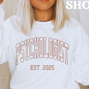 Psychologist Sweatshirt Unisex Fit Custom Psychologist Sweater Psychologist Est 2025 Sweatshirt Preppy Psychology Sweater Psychology Gift