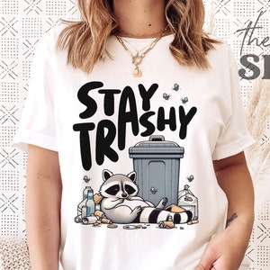 Funny Raccoon Shirt Stay Trashy T-shirt Unisex Fit Raccoon Meme T-shirt