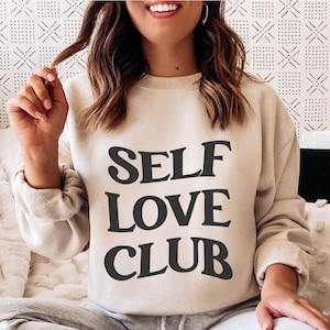 Self Love Club Sweatshirt Self Care Sweater Self Love Gift Sweatshirt Mental Health Shirt Gift Self Love Pullover