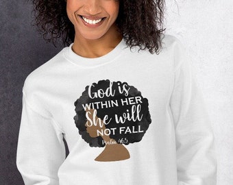 Black Christian Sweatshirt Bible Verse Sweatshirt God is Within Her She Will Not Fall Shirt Inspirational Psalm Verse Sweatshirt Unisex Fit
