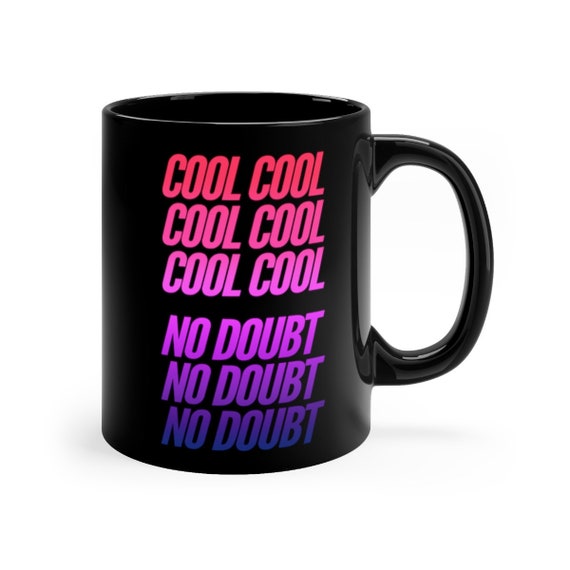 Funny Quote Gift Mug Cool No Doubt Jake Peralta Etsy