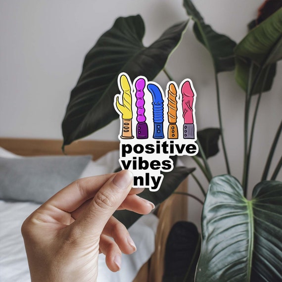 Positive Vibes Only Sticker Funny Dildo Sticker Vibrator Stickers NSWF  Sticker Sex Toy Sticker Funny Bachelorette Party Stickers