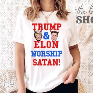 Trump und Elon Anbetung Satan Shirt Unisex Fit Anti Elon T-Shirt Anti Trump Shirts Pro Democracy Geschenk Deport Elon T-Shirt Lustiges Politk Shirt