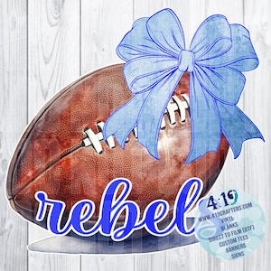 Football with Coquette Bow Blue and White Rebels Script DIGITAL FILE, Sublimation Transfer, Direct to Film Transfer, DTF Transfer