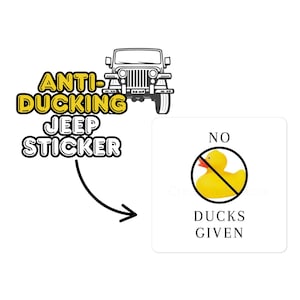 Funny Anti-Duck No Ducks Given Sticker – Jeep Wrangler Ducking Joke Vinyl Decal for Jeep Owners