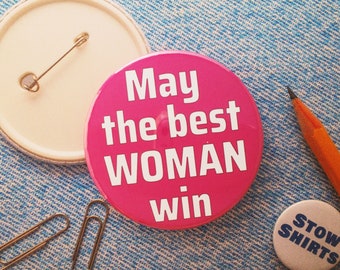 May the Best Woman Win pin button badge, 2020 election button badge, political button, feminist fridge magnet, resist button