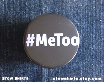 Me Too, pin button badge, feminist pin button, women's fridge magnet, political pocket mirror