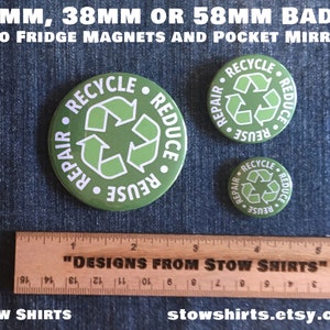Reduce, Reuse, Repair, Recycle Pin Button Badge 25mm, 38mm, 58mm ...