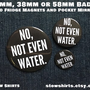 No, Not Even Water Ramadan faq, pin button badge, fridge magnet, mirror image 2