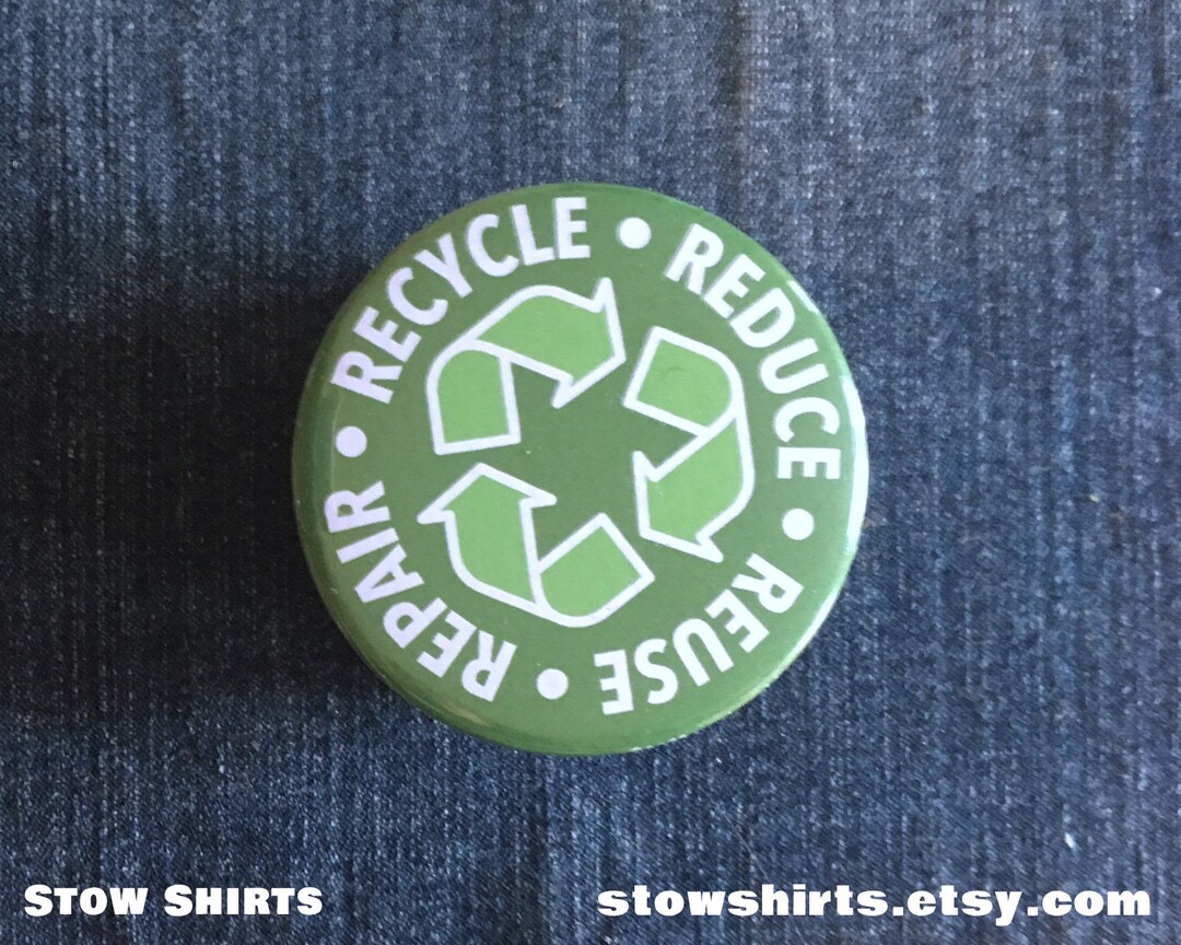 Reduce, Reuse, Repair, Recycle Pin Button Badge 25mm, 38mm, 58mm ...