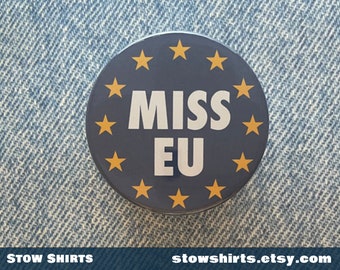 Miss UE pro UE, remainer rester badge broches rejoindre, 25, 38, badge 58mm, aimant frigo, miroir de poche, badge bouton broche pro-UE