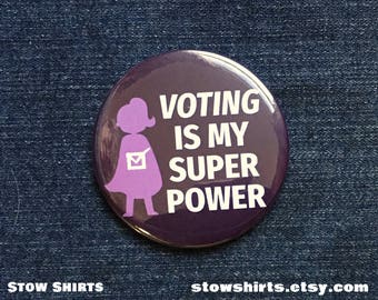 Voting is My Super Power, voting badge, Feminist button badge, voting fridge magnet, pocket mirror.