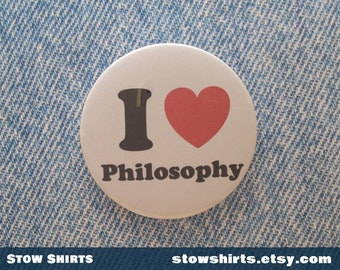 I Love Philosophy pin back button badge, fridge magnet or pocket mirror