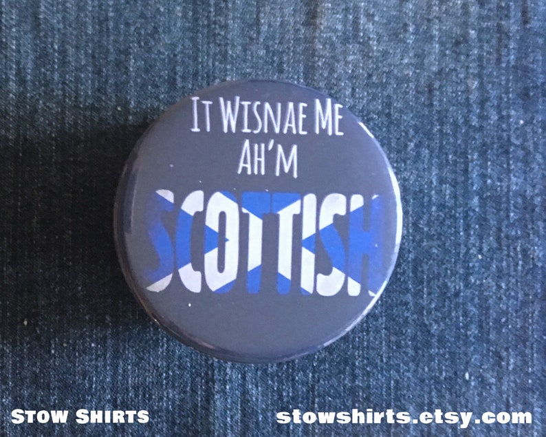 It Wisnae Me Ah'm Scottish Anti-brexit Pro-remain Pin | Etsy