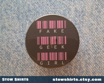 Fake Geek Girl badge, funny nerd badge, geek girl gift button, geek girl fridge magnet, mirror