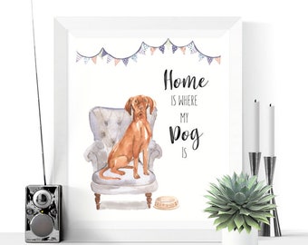 Hungarian Vizsla Art Printable | Dog Gift | Vizsla Wall Art | Home is Where My Dog | Hungarian Vizsla Gift | Instant Download | Vizsla Print