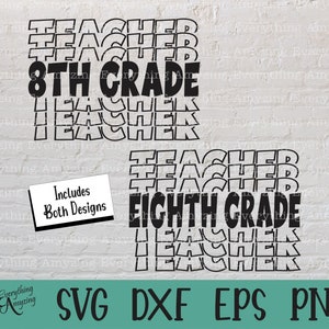 Eighth Grade Teacher svg, 8th Grade Teacher svg, Back to School svg, 8th Grade Squad, Teacher Life, Cricut, Silhouette, svg, png, eps, dxf