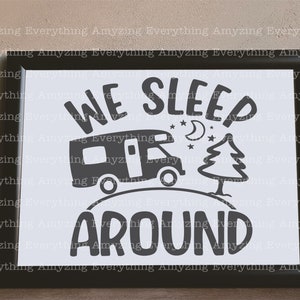 I Sleep Around Svg, Camping Svg, RV Life Svg, Vacation Svg, Trailer Svg ...