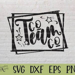 Go Team Go svg, Team Spirit svg, Cheerleader svg, Coach, Sports Mom, Sports Dad, Football, Baseball, Cricut, Silhouette, svg, png, eps, dxf