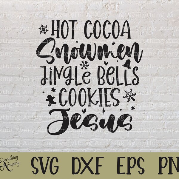 Hot Cocoa Snowmen Jesus svg, Christmas svg, Christian svg, Christmas Quote, Faith svg, Religious svg, Cricut, Silhouette, svg, png, eps, dxf