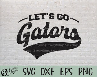 Let's go Gators svg, Gators Mascot svg, Gators School Spirit svg, Gators Cheerleading svg, Gators, Cricut, Silhouette, svg, png, eps, dxf