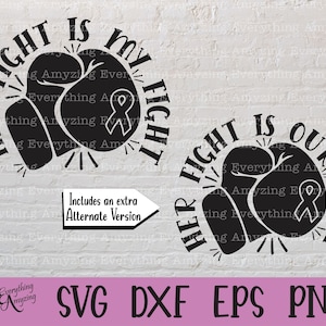 Her Fight is My Fight svg, Cancer awareness svg, Cancer support svg, Nobody Fights Alone, Cancer svg, Cricut, Silhouette, svg, png, eps, dxf