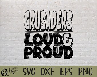 Crusaders Loud and Proud svg, Crusaders Mascot svg, Crusaders School svg, Cheer svg, Team Gear svg, Cricut, Silhouette, svg, png, eps, dxf