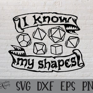 Ich kenne meine Formen svg, D&D svg, Dungeons and Dragons svg, TTRPG, RPG svg, DnD Würfel, lustige Nerdy svg, Cricut, Silhouette, svg, png, eps, dxf
