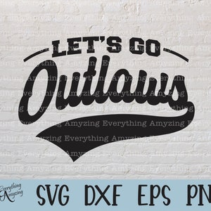 Let&#39;s go Outlaws svg, Outlaws Mascot svg, Outlaws School Spirit svg, Outlaws Cheerleading, Outlaws, Cricut, Silhouette, svg, png, eps, dxf