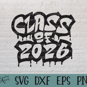 Graffiti Class of 2026 svg, Graduation svg, Senior Class svg, Back to School svg, Class of 2026 svg, Cricut, Silhouette, svg, png, eps, dxf