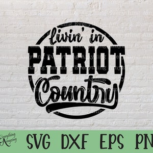 Patriot Country svg, Patriots Mascot svg, Patriots School Spirit svg, Patriot Cheer, Team Gear svg, Cricut, Silhouette, svg, png, eps, dxf