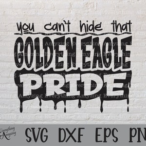 Golden Eagle Pride svg, Golden Eagles Mascot svg, Golden Eagles School Spirit, Golden Eagles Cheer, Cricut, Silhouette, svg, png, eps, dxf