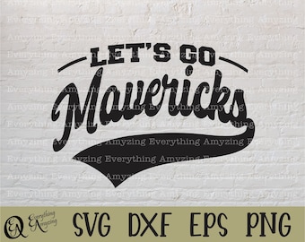 Let's Go Mavericks svg, Mavericks Mascot svg, Mavericks School Spirit svg, Mavericks Cheerleading, Cricut, Silhouette, svg, png, eps, dxf