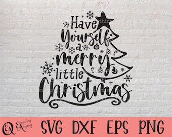Have Yourself a Merry Little Christmas SVG, Christmas SVG, Winter svg, Snowflake svg, Snow svg, Cricut SVG, Silhouette, svg, png, eps, dxf