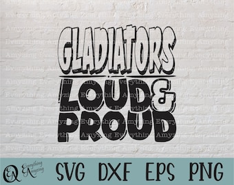 Gladiators Loud and Proud svg, Gladiators Mascot svg, Gladiator School svg, Cheer svg, Team Gear svg, Cricut, Silhouette, svg, png, eps, dxf